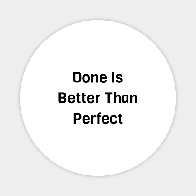 Done Is Better Than Perfect Magnet by Jitesh Kundra